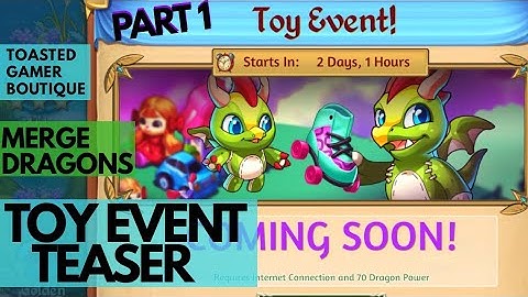 Merge Dragons Toy Event Teaser • PART 1 ☆☆☆
