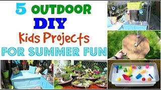 5 Outdoor DIY Kids Projects for Summer Fun