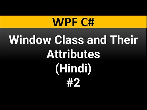 WPF C# Tutorial For Beginners 2: Window Class and their Attributes