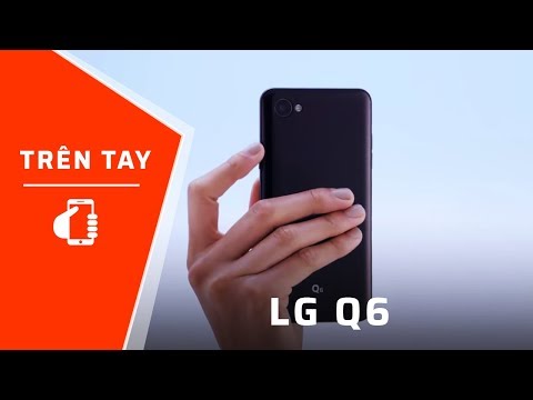 Trên tay LG Q6, thân hình G6 cấu hình thì ...