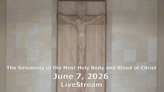The Solemnity of the Most Holy Body and Blood of Christ