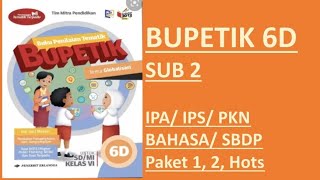 BUPETIK 6D - Sub 2 | IPA/ IPS/ PKN/ BHS/ SBDP/ Paket 1/ 2/ HOTS