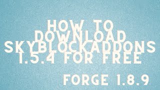 How To Download SkyBlockAddons 1.5.4 (Forge 1.8.9)