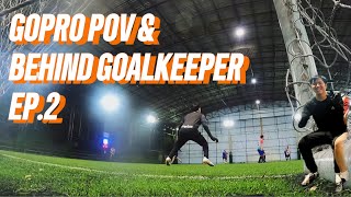 Goalkeeper POV #2 - สองมุมกล้องสองอรรถรส By Northykeeper