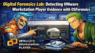Digital Forensics Lab: Detecting VMware Workstation Player Evidence with OSForensics