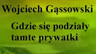 Wojciech Gąssowski - Gdzie się podziały tamte prywatki - na okrągło przez 1 godzinę