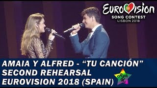 Amaia y Alfred- &quot;Tu Canción&quot; - Second rehearsal - Eurovision 2018 (Spain)