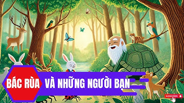 Bác Rùa Và Những Người Bạn: Câu Chuyện Ấm Áp Về Tình Bạn