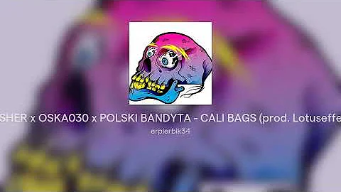 PUSHER x OSKA030 x POLSKI BANDYTA - CALI BAGS (prod. Lotuseffekt) (Bass Boosted).