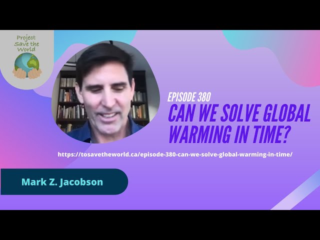 Episode 380 Can We Solve Global Warming in Time?