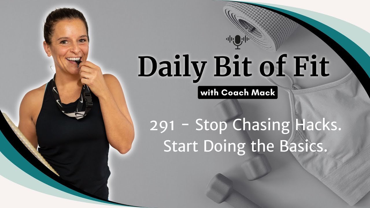 Episode 291 - Stop Chasing Hacks. Start Doing the Basics.