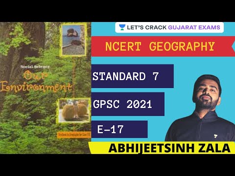 E17 - NCERT Std 7 | એનસીઇઆરટી વર્ગ 7 | Geography | GPSC & GSSSB 2021 | ​Abhijeetsinh Zala