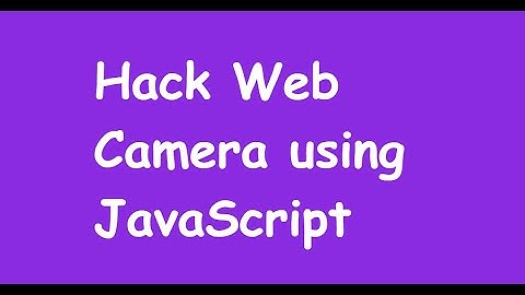 Access Web Camera Using JavaScript - Web Development Tutorials