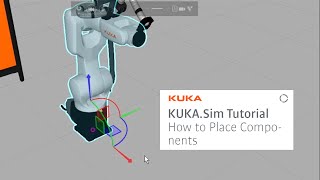 Kuka.sim Tutorial - How To Move And Place Components