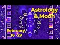 Astrology ⛎ &amp; Moon 🌙 All Signs / February 16-29, 2024