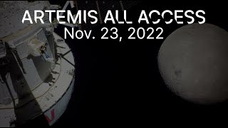 Artemis All Access - Updates on Orion's Journey in Space - 11/23/2022