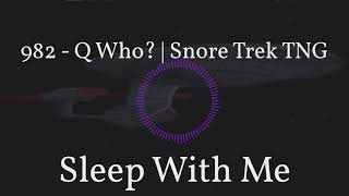 982 - Q Who? | Snore Trek TNG screenshot 5