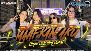 Download lagu DJ PARTY MAAFKAN AKU STYLE VELOCITY VIRAL TIK TOK ‼️ FROM ST MUSIC AND DJ DOS PROJECT