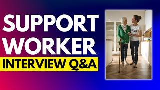 Support Worker Interview Questions Decoded | Real Answers That Impress Employers | Care Worker