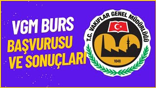 Vakıflar Genel Müdürlüğü ( VGM ) Burs Başvurusu ve Sonuçları | 2023