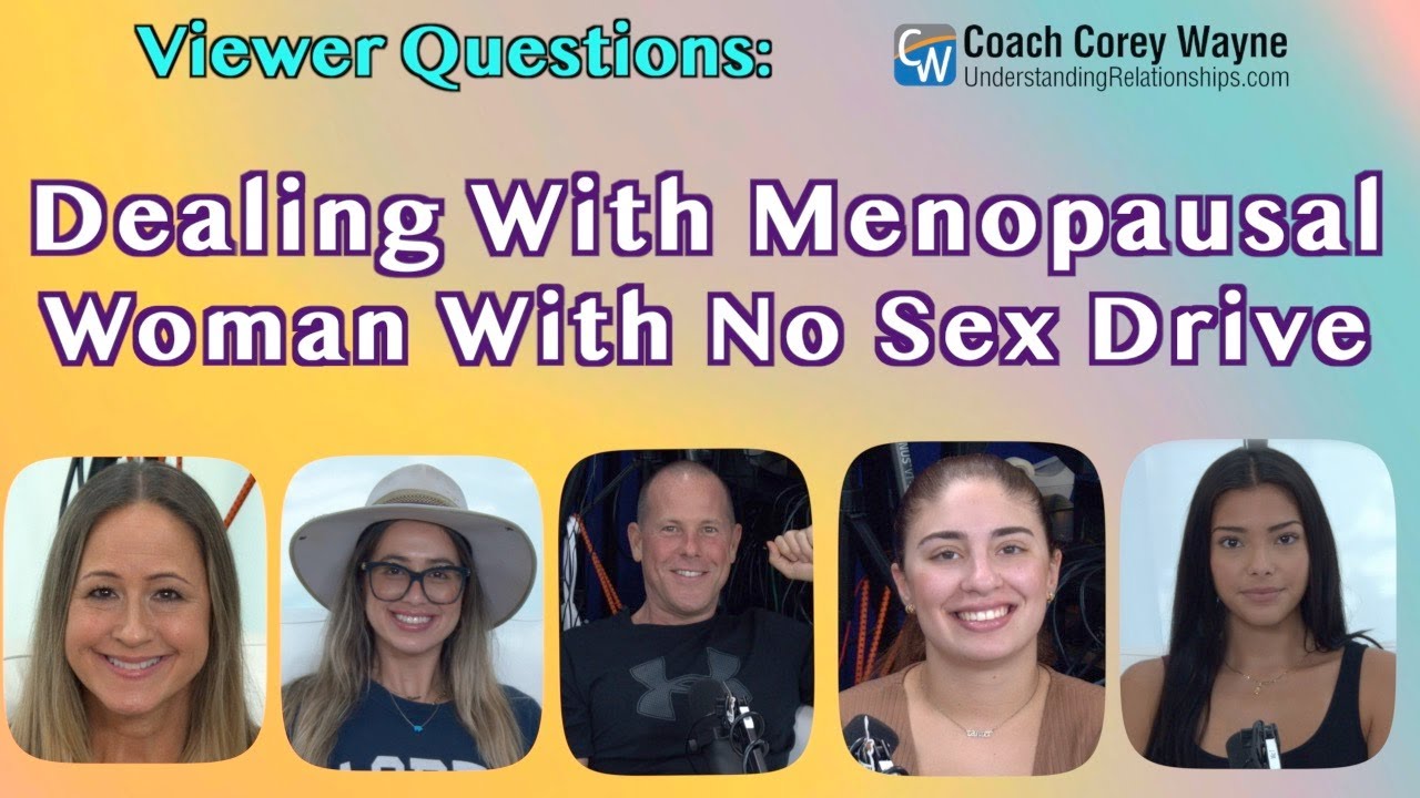 Dealing With Menopausal Woman With No Sex Drive YouTube