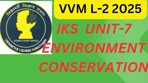 IKS UNIT -7 ENVIRONMENT CONSERVATION FOR VVM LEVEL 2 EXAM.#vvm2025 #howto #preparation #iks #exam 