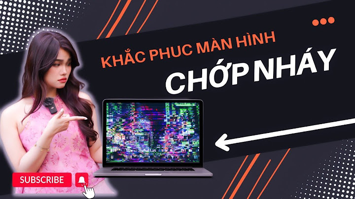 Lỗi màn hình laptop bị chớp tắt liên tục năm 2024