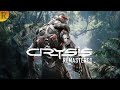 Crysis Remastered То чего компы раньше не вывозили. Полное прохождение