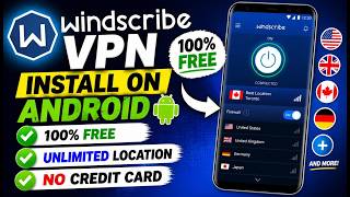 Windscribe VPN Free install in Android - No Credit Card required - Unlimited Location