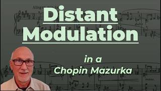 Distant Modulation in a Chopin Mazurka