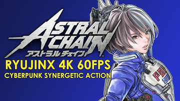 Astral Chain - RYUJINX 2022 4K 60FPS