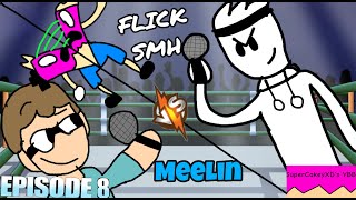 Flick Smh Vs Meelin -Super Cakey Xds Ybb Episode 8