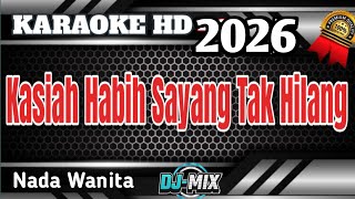 Download lagu Kasiah Habih Sayang Tak Hilang || Karaoke Lirik Nada Wanita Remix