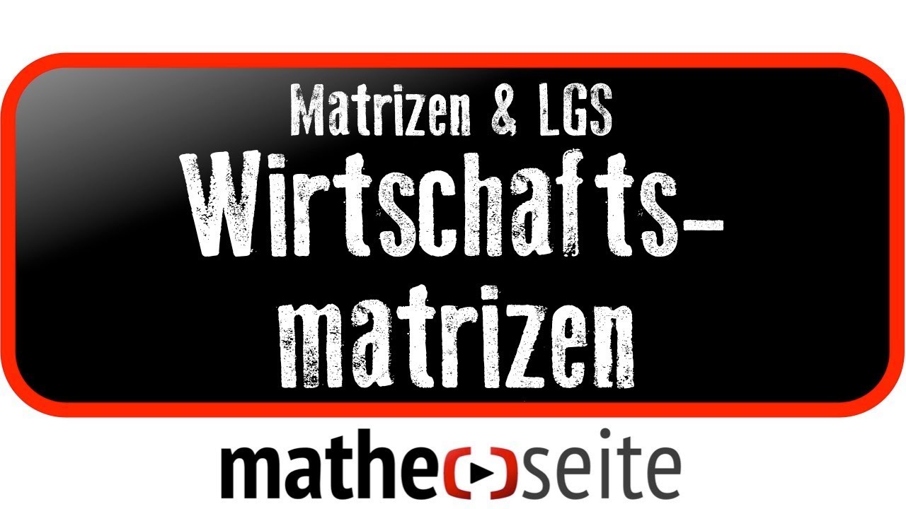 Wirtschaftsmatrizen R-Z-E: kurze Erklärung | M.05