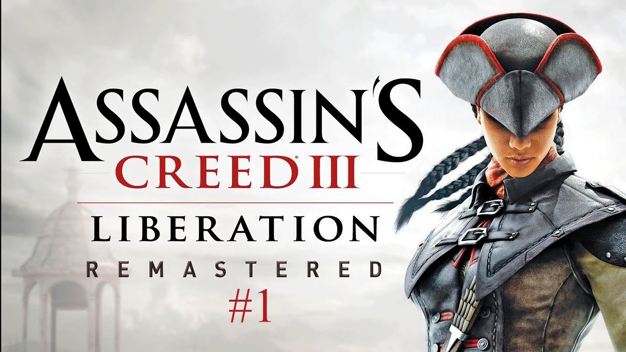 Assassin's Creed III: Liberation - Remastered | Story GamePlay | Part 1 ...
