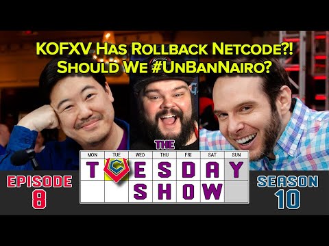 The Tuesday Show [3/02/21] - KOFXV Rollback Netcode! Should We #UnBanNairo? The "Heart" Of The Game
