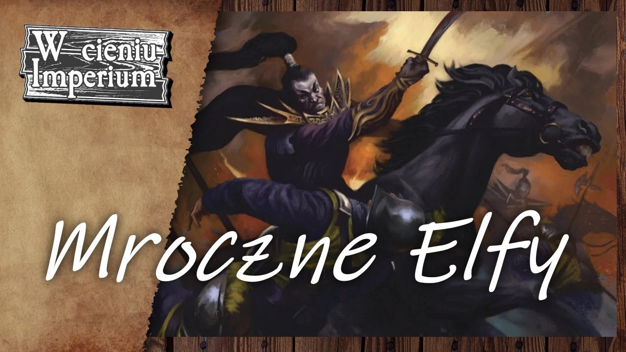 #53 Mroczne Elfy, czyli nie taki Malekith straszny jak go malują