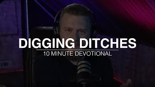 Digging Ditches | 2 Kings 3 | 10 Minute Devotional