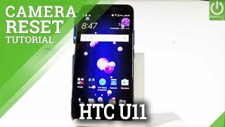 How to Restore Camera Defaults in HTC U11 - Reset & Fix Camera