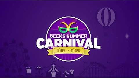 Geeks Summer Carnival | 5th To 11th April, 2022 | GeeksforGeeks