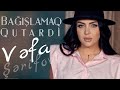 Vefa Serifova - Bagislamaq Qutardi (Yeni Klip 2021)