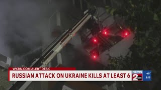 Russian attack on Ukraine kills at least 6