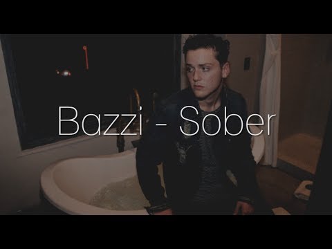 Bazzi - Sober (lyrics)