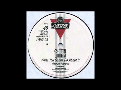 Total Contrast — TOTAL CONTRAST - What You Gonna Do About It (Dance Remix) [HQ]