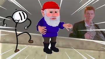 get distracted, stick bugged, gnomed & rick rolled lol