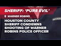'Pure Evil' | Houston County sheriff condemns 'bad guys' after GA officer shot