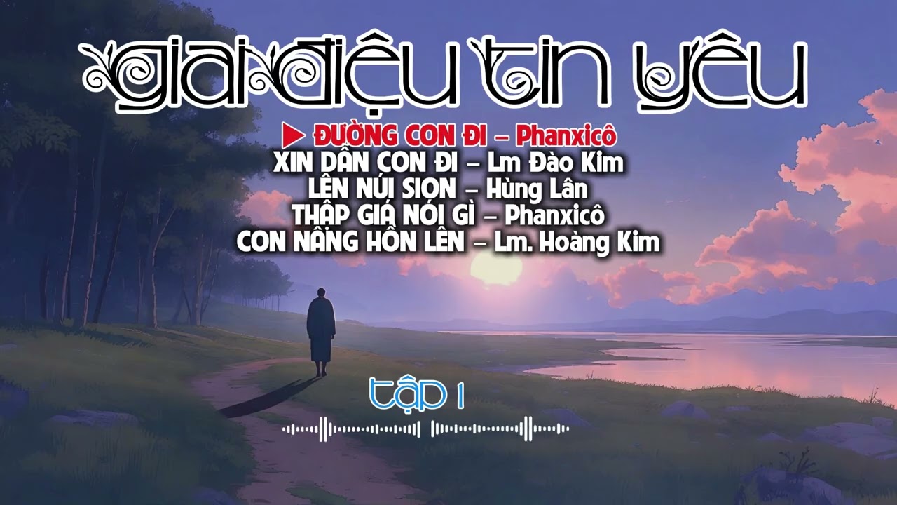 ĐƯỜNG CON ĐI - Radio Giai Điệu Tin Yêu Số 1