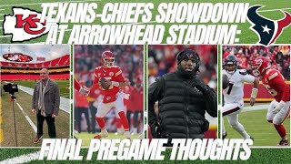 Texans-Chiefs showdown at Arrowhead Stadium: final pregame thoughts