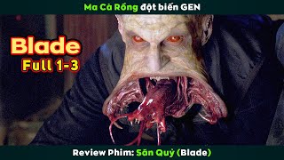 [Review Phim] SĂN QUỶ Full 1-3 | Blade screenshot 2