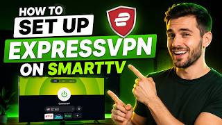 How to setup ExpressVPN on Smart TV: Quick Installation
